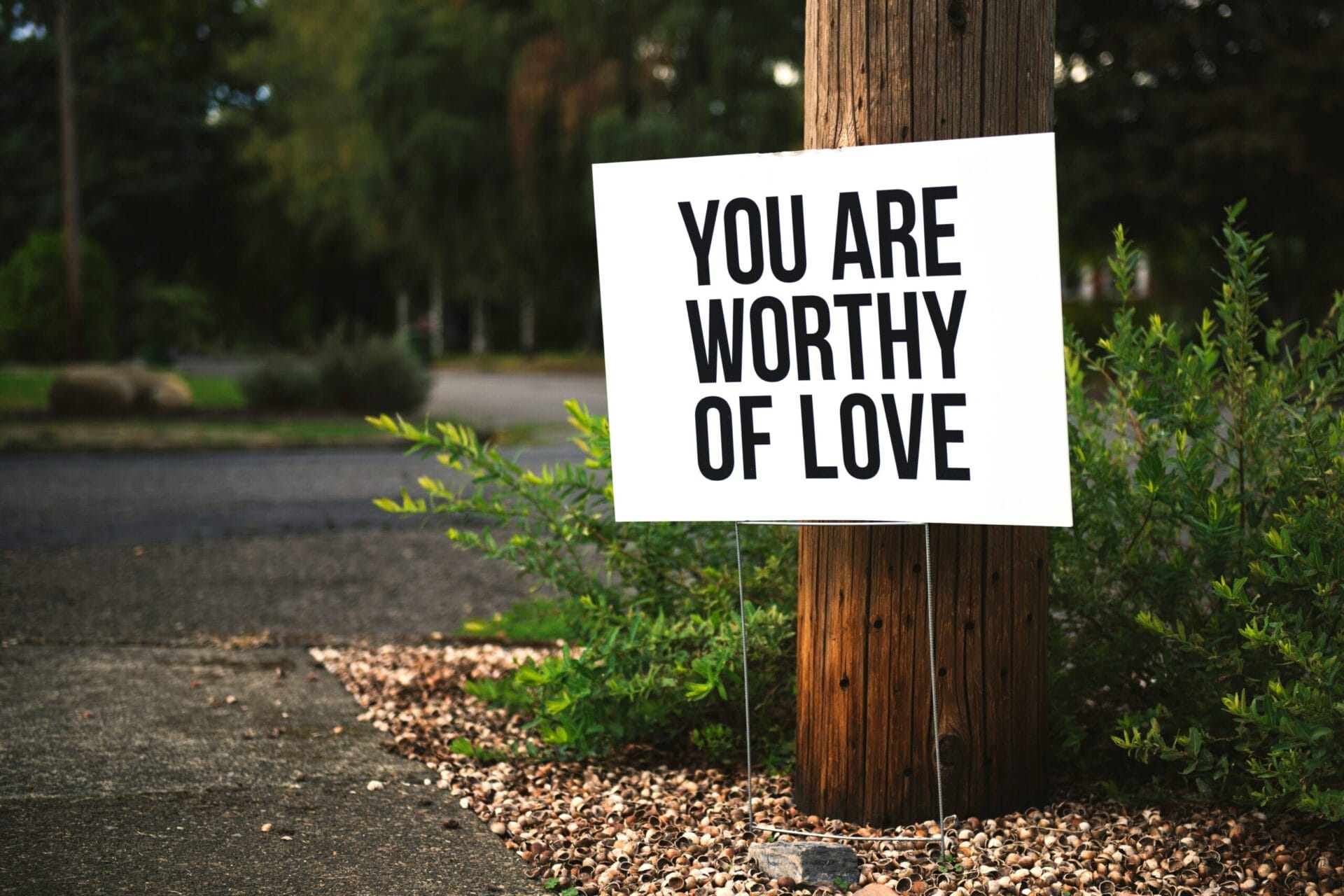 You are worthy of love sign